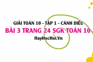 Giải bài 3 trang 24 Toán 10 tập 1 SGK Cánh Diều